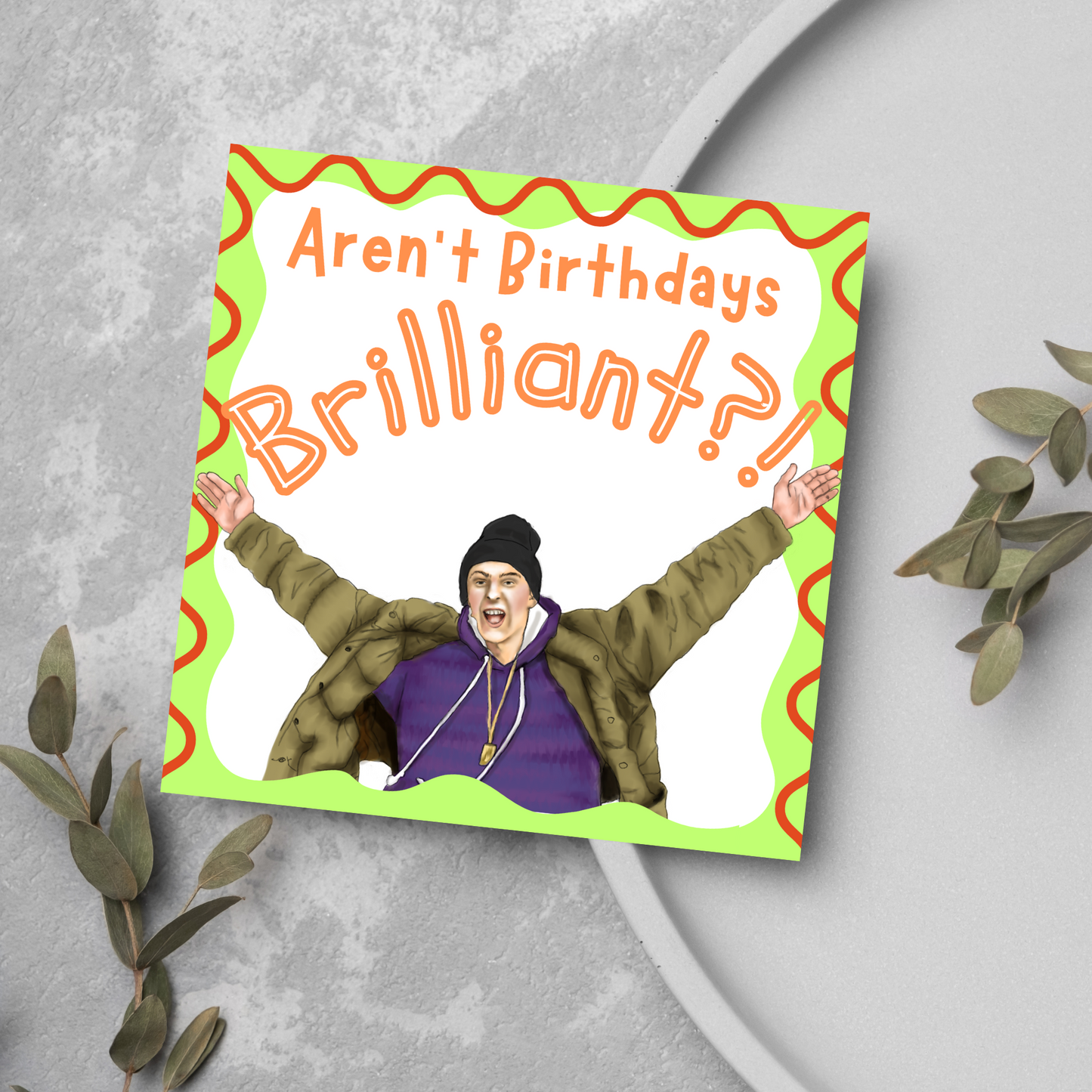 The Fast Show Birthday Card, Birthdays are Brilliant