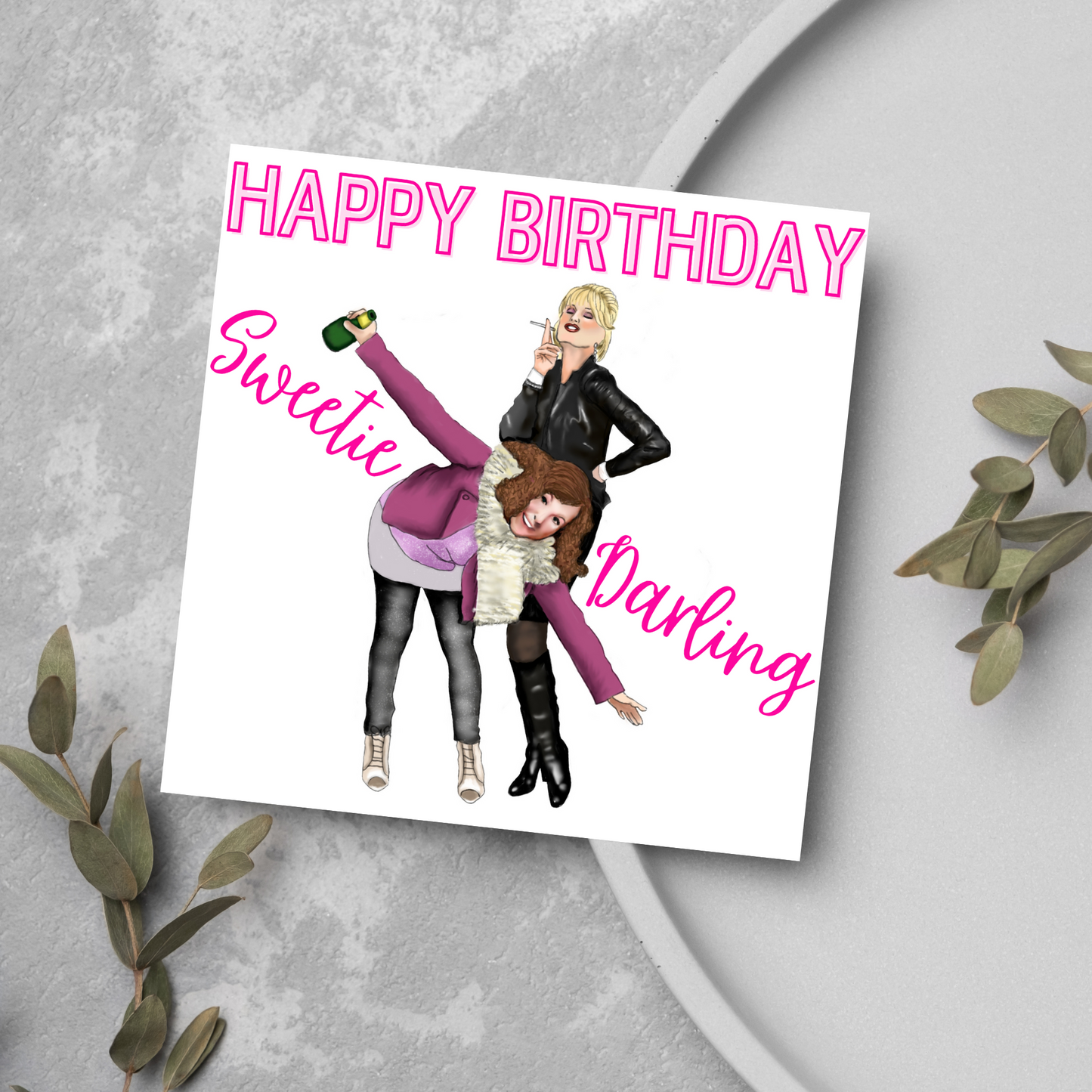 Absolutely Fabulous Birthday Card - Happy Birthday, Sweetie Darling