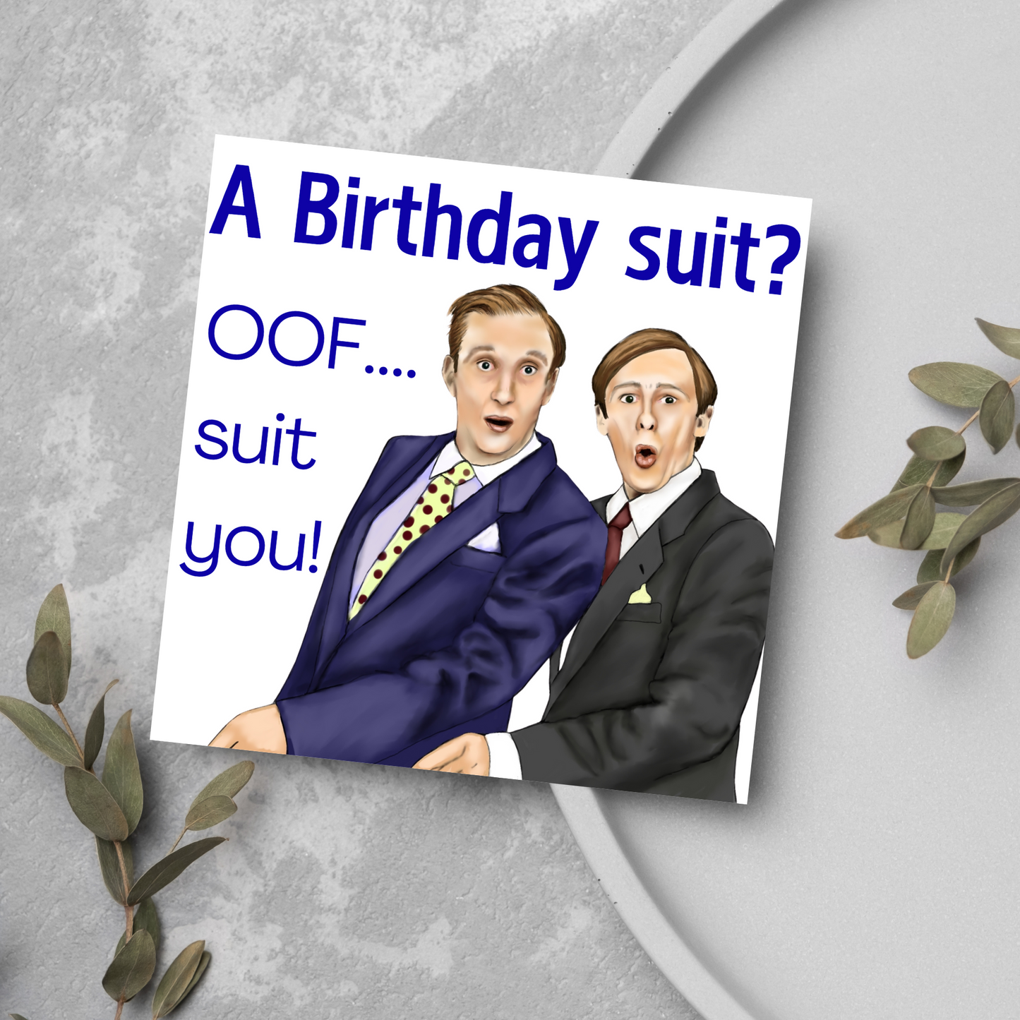 The Fast Show Birthday Card, Ken and Kennie, Ooh Suit You Sir