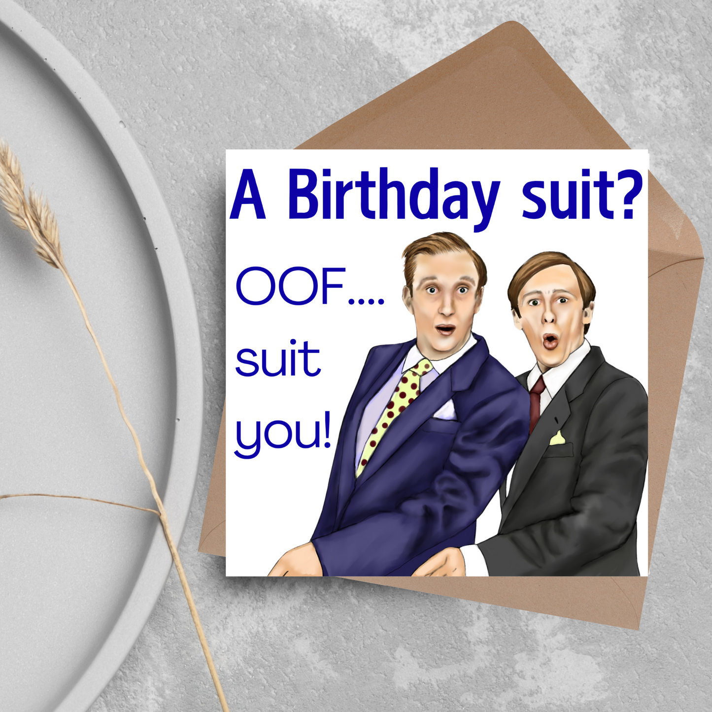 The Fast Show Birthday Card, Ken and Kennie, Ooh Suit You Sir