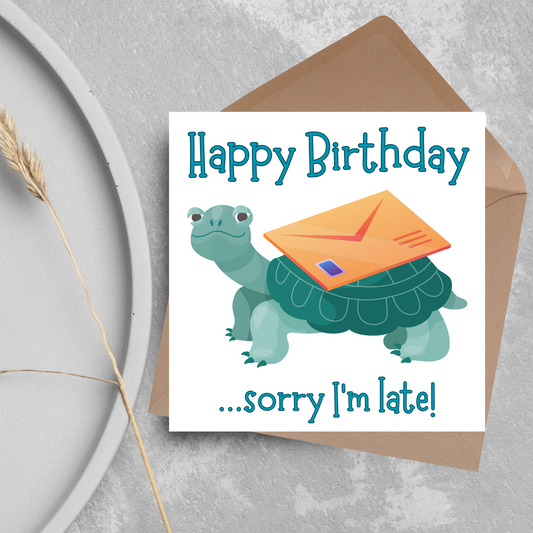 Tortoise Belated Birthday Card, Sorry I'm Late Birthday Card
