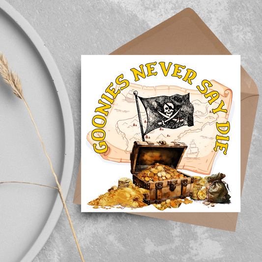 Goonies Never Say Die Card, Birthday Card, Friend Card