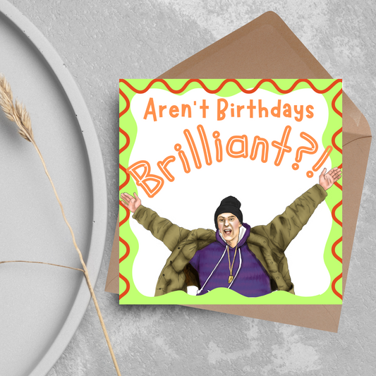 The Fast Show Birthday Card, Birthdays are Brilliant