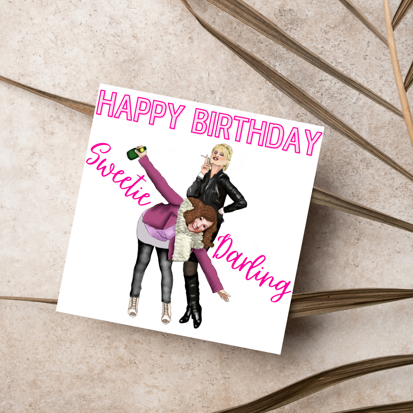 Absolutely Fabulous Birthday Card - Happy Birthday, Sweetie Darling