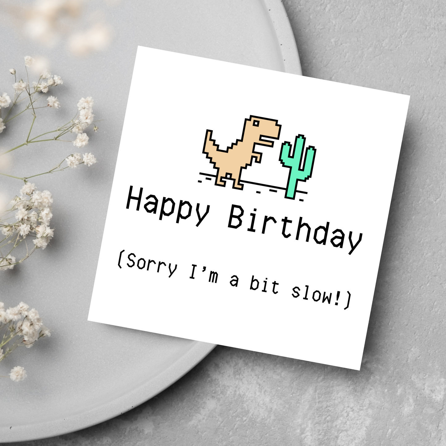 Google T-Rex Belated Birthday Card, Sorry I'm Slow Birthday Card