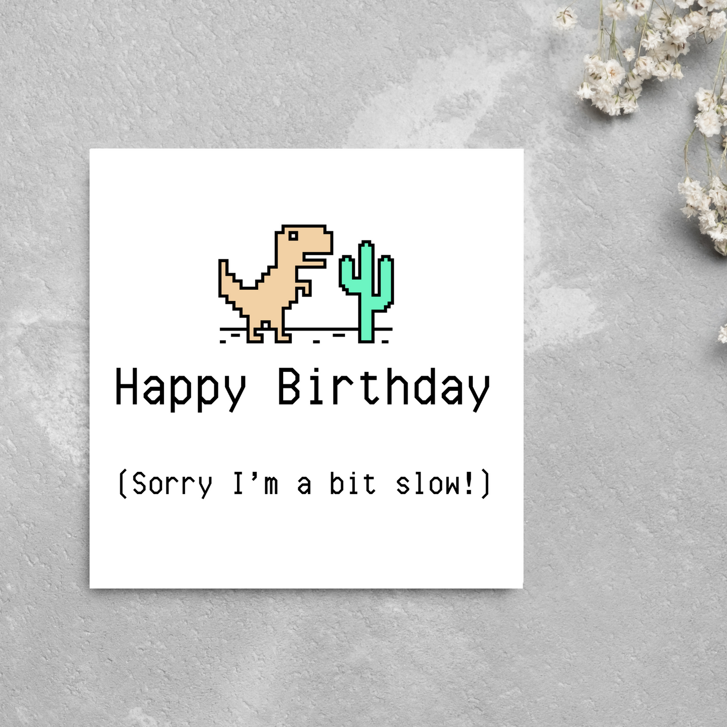 Google T-Rex Belated Birthday Card, Sorry I'm Slow Birthday Card