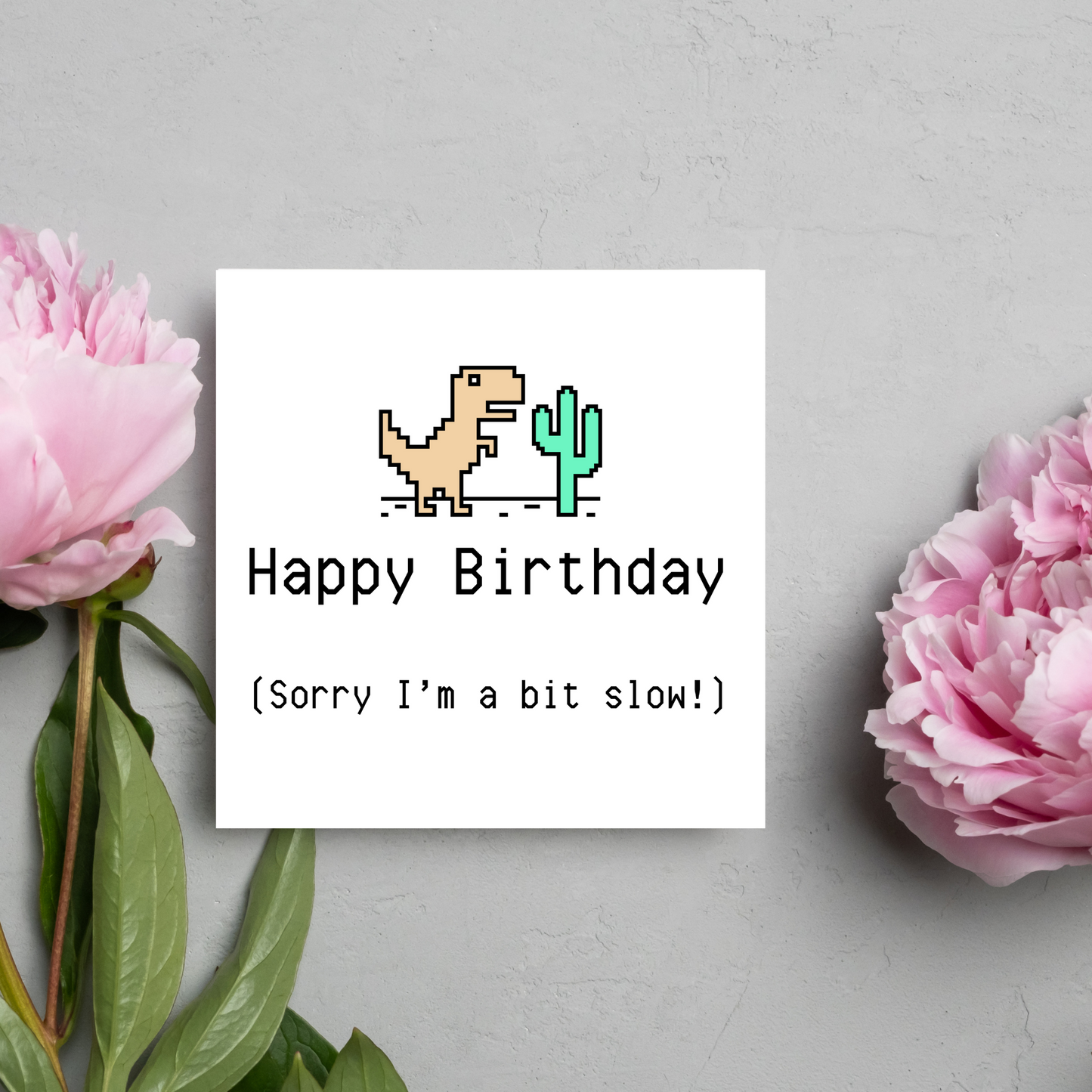 Google T-Rex Belated Birthday Card, Sorry I'm Slow Birthday Card