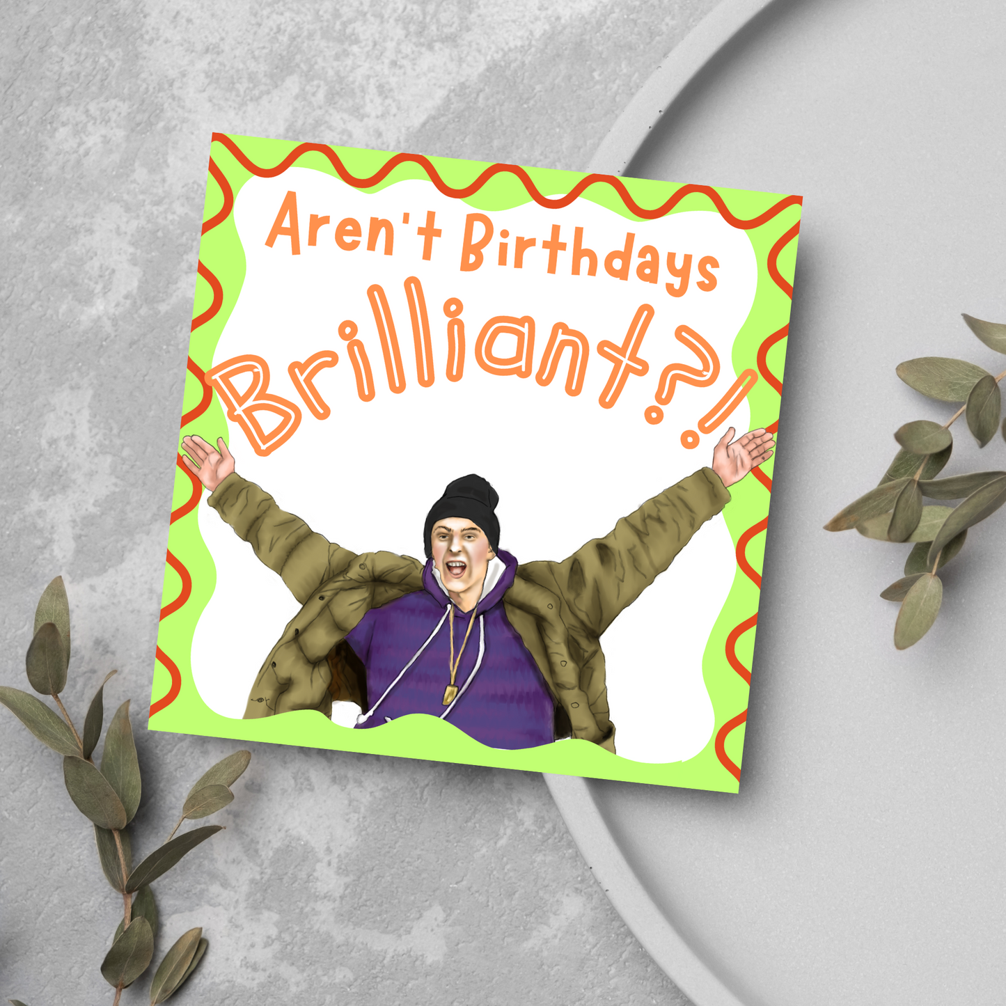 The Fast Show Birthday Card, Birthdays are Brilliant