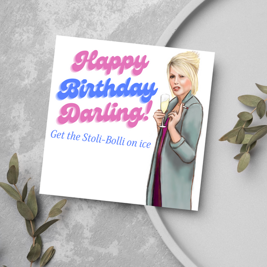 Square birthday card with  hand drawn picture of patsy stone from the tv show absolutely fabulous holding a glass of champagne and a cigarette next to the text happy birthday darling, get the stoli-bolli on ice