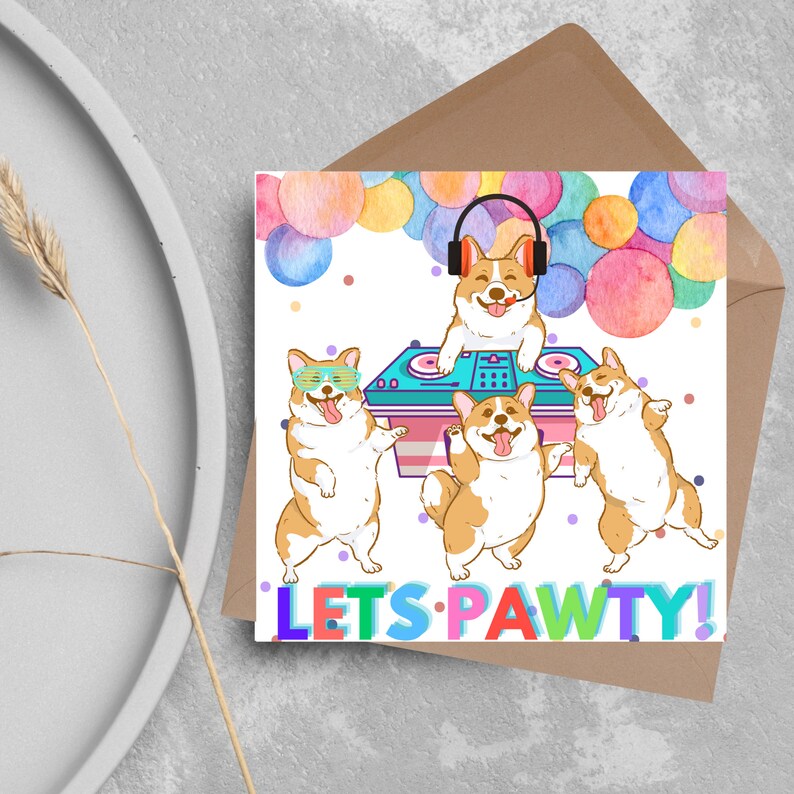 Corgi Birthday Card, Dog Designed Birthday Card, Lets Party, Let's Pawty