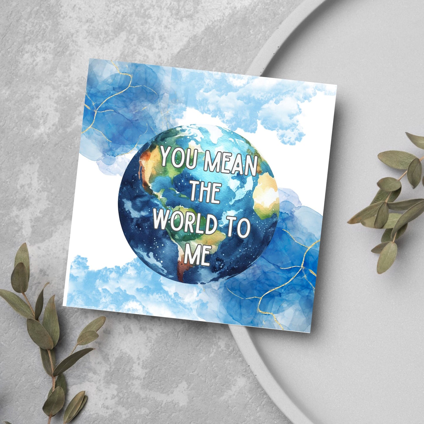 watercolour planet earth with you mean the world to me in white text