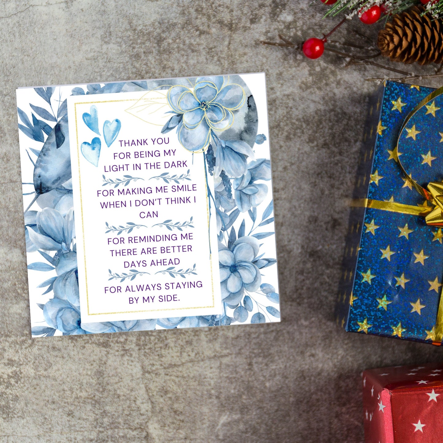 Square friendship card with "Thank You for being the light in the dark
For making me smile when I don’t think I can
For reminding me there are better days ahead
For always staying by my side" framed with blue watercolour flowers & hearts
