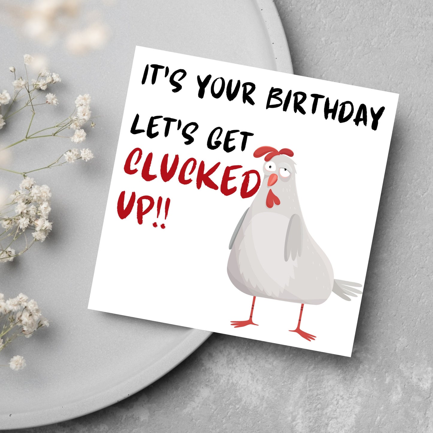 Square birthday card with a drunk looking cartoon chicken and the text 'it's your birthday, lets get clucked up!!'