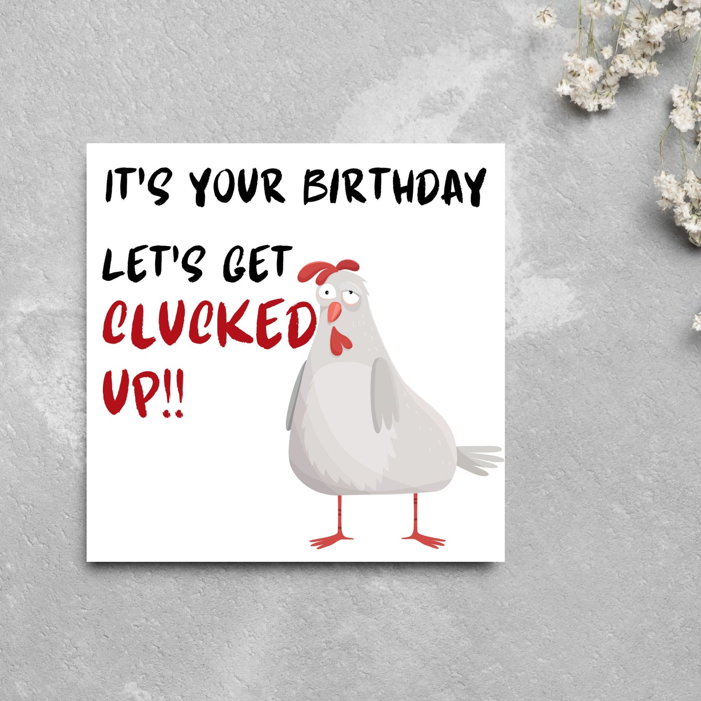 Square birthday card with a drunk looking cartoon chicken and the text 'it's your birthday, lets get clucked up!!'