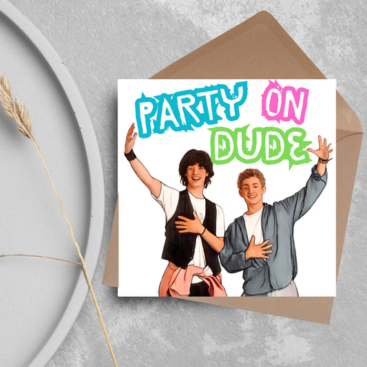 Bill and ted movie card party on dude