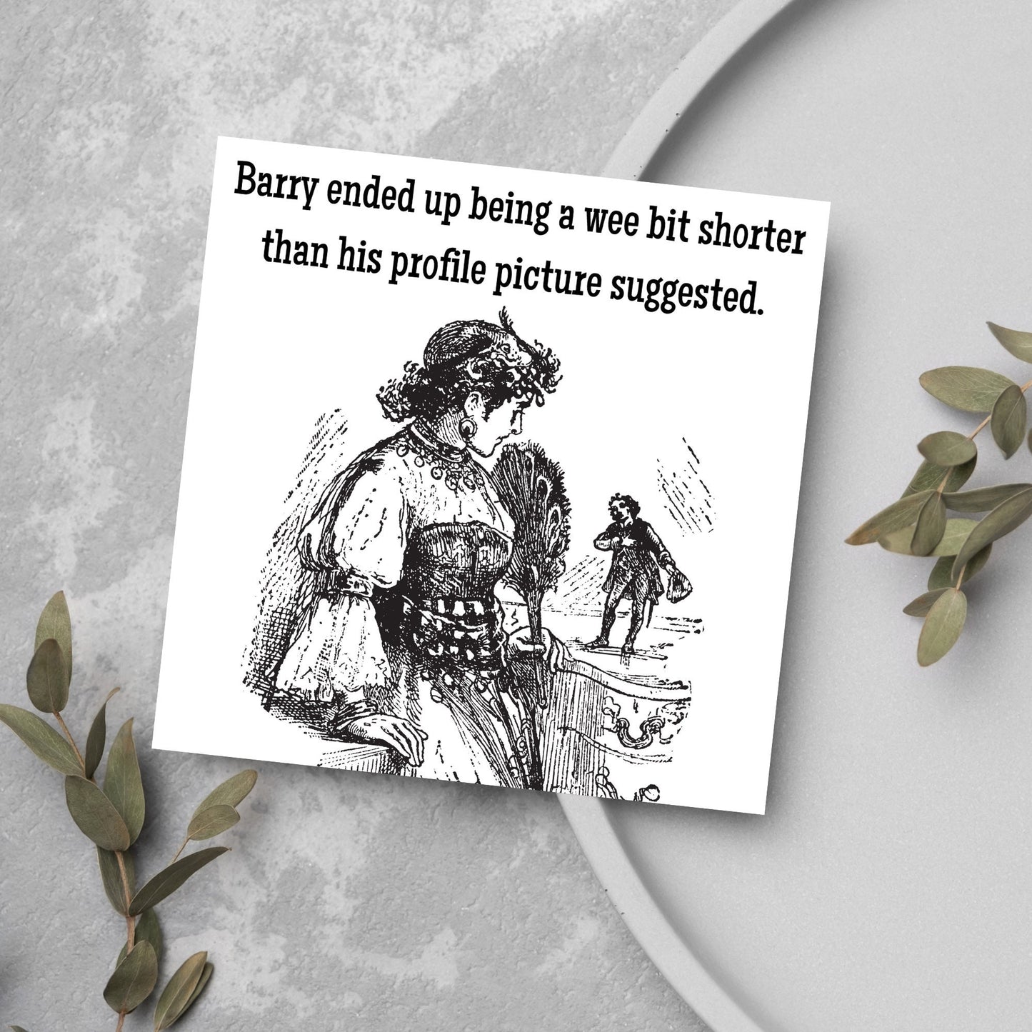 vintage drawing of a woman looking at a small man, text is barry ended up being a wee bit shorter than his profile picture suggested