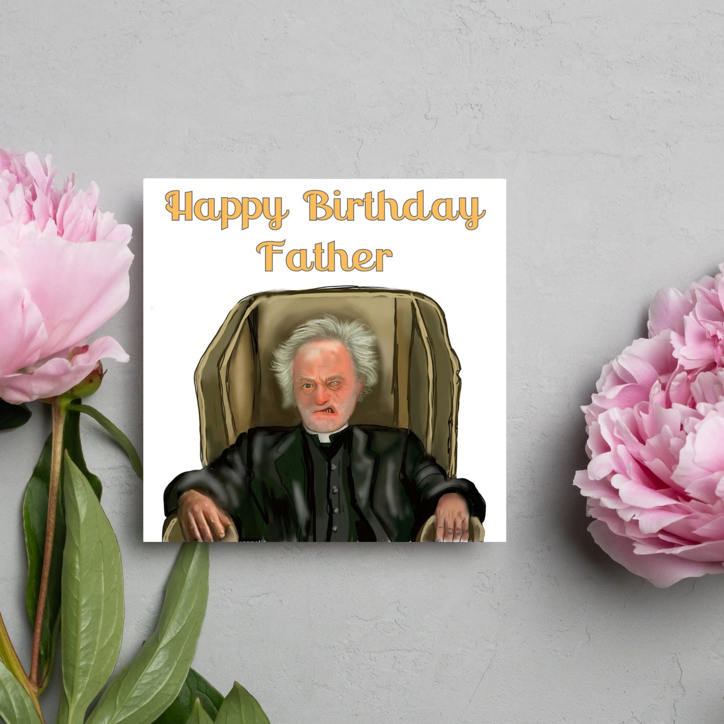 square birthday card with a hand drawn image of father jack from the tv show father ted. he is sitting in his chair looking mean with the text happy birthday father