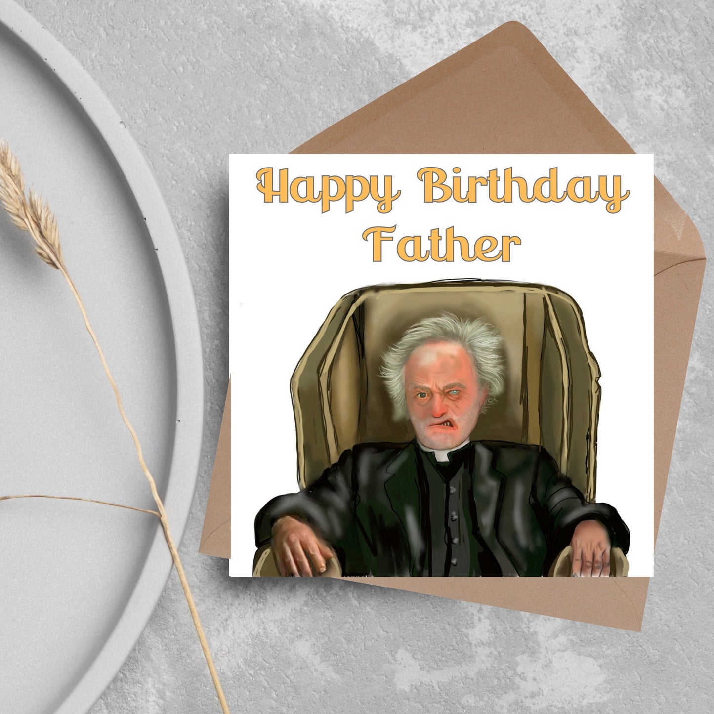 square birthday card with a hand drawn image of father jack from the tv show father ted. he is sitting in his chair looking mean with the text happy birthday father