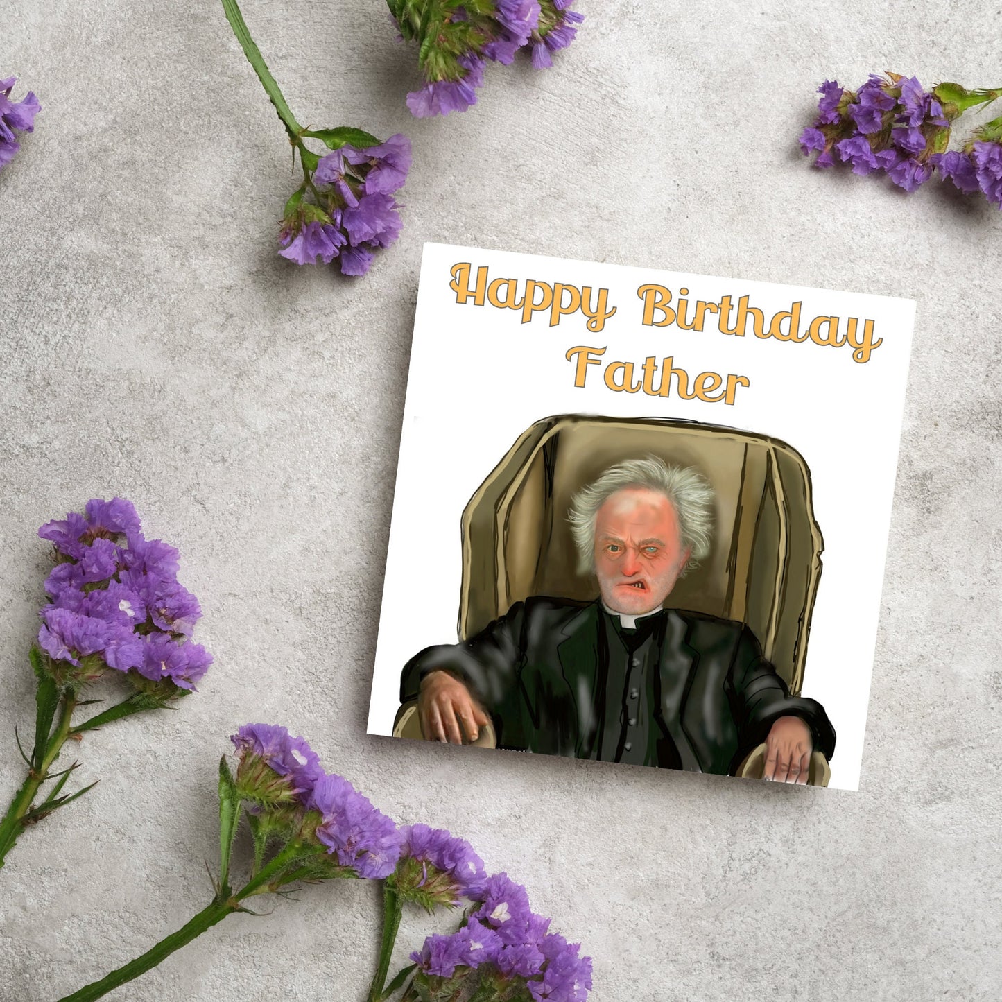 square birthday card with a hand drawn image of father jack from the tv show father ted. he is sitting in his chair looking mean with the text happy birthday father