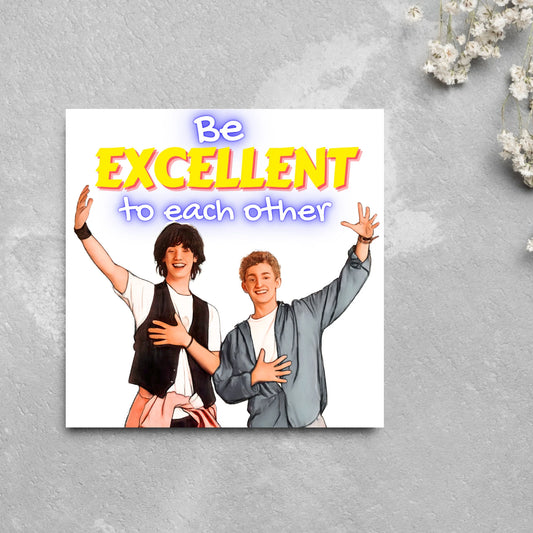 Bill and ted card for wedding, be excellent to each other