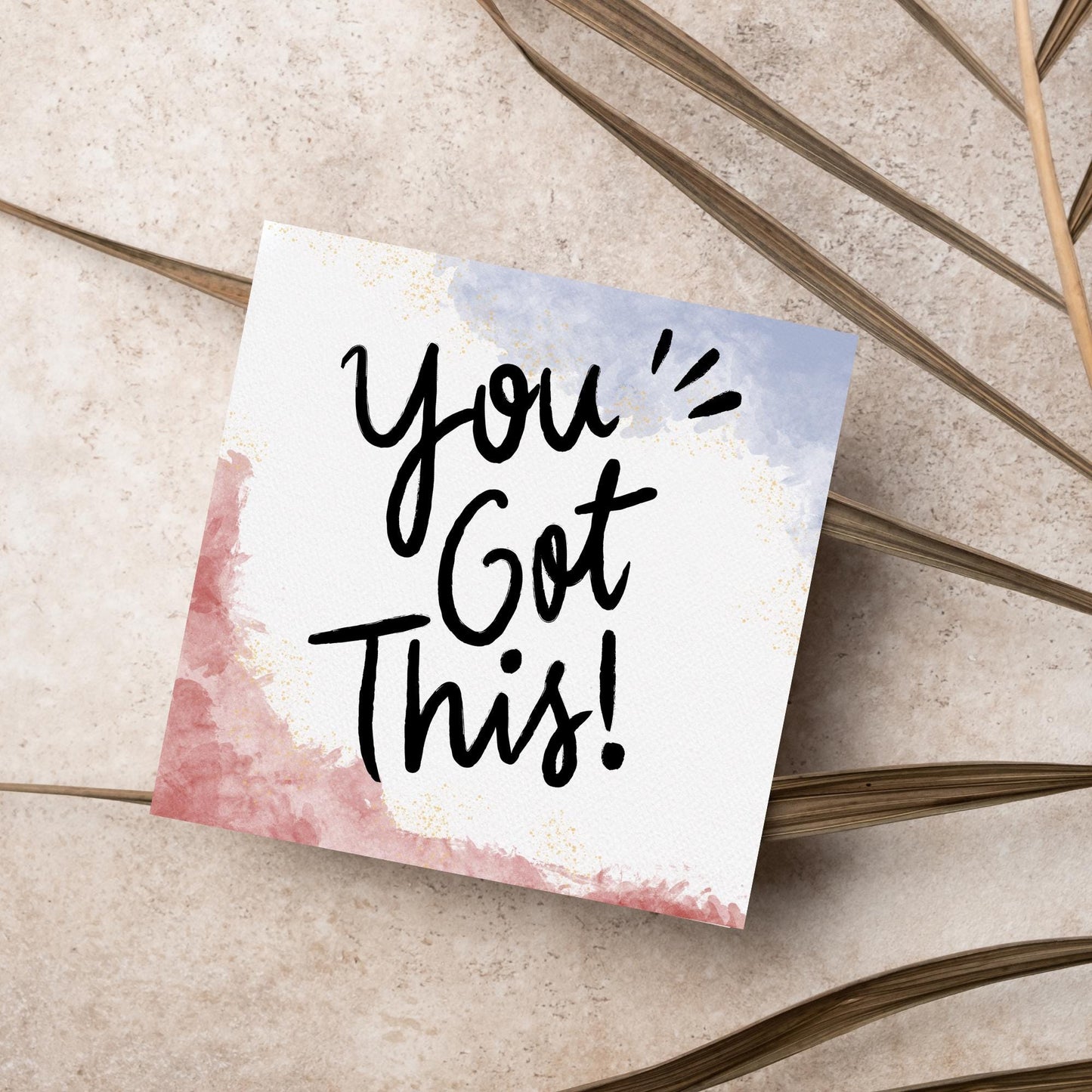 square greeting card with watercolour design and the text YOU GOT THIS! in large handwritten style black text