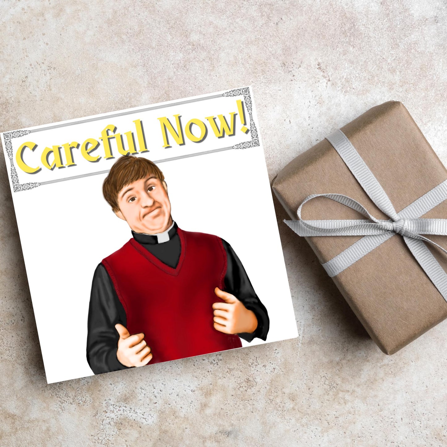 Square card with a hand drawn image of father dougal from the tv show father ted, with his thumbs up and a cheeky smile. At the top of the card is the text careful now in a similar style to the shows title