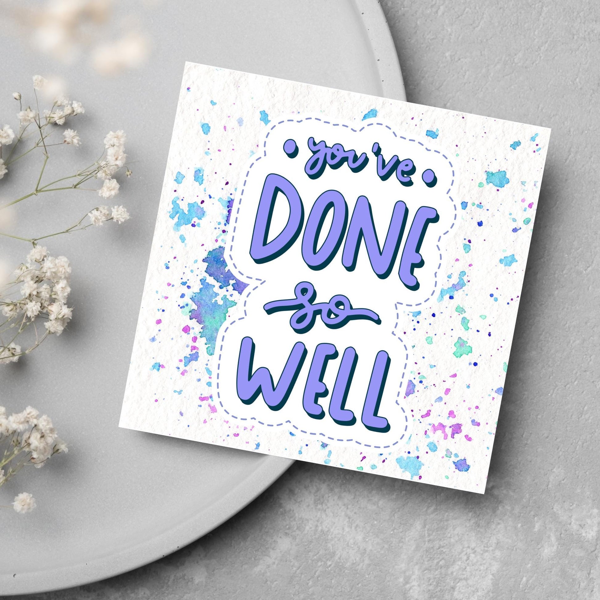 Square card with pastel colour paint splatter and white background. in the centre of the card is a sticker style image with you've done so well in a lilac cursive font