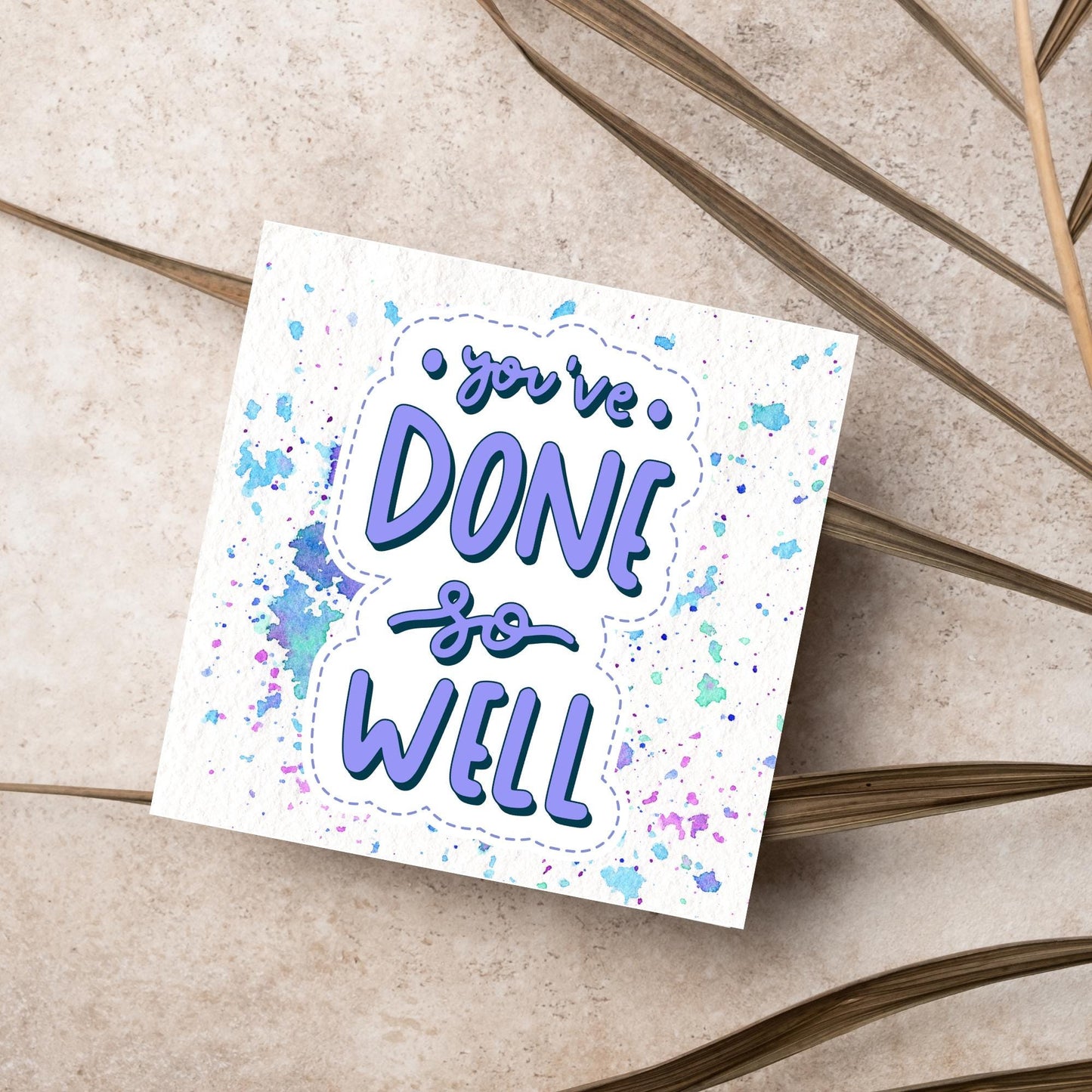 Square card with pastel colour paint splatter and white background. in the centre of the card is a sticker style image with you've done so well in a lilac cursive font