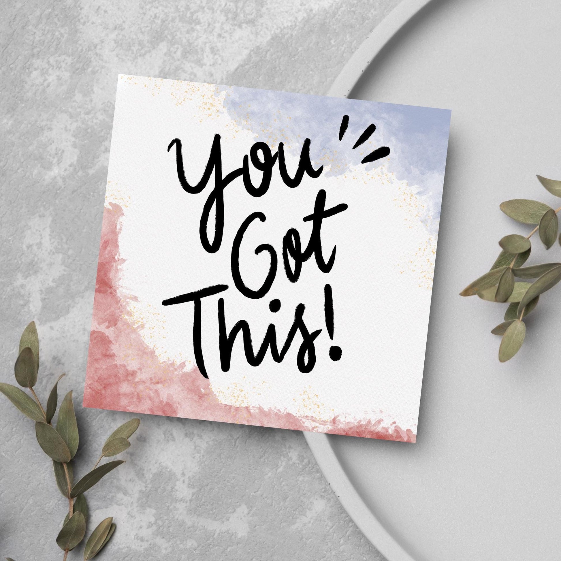 square greeting card with watercolour design and the text YOU GOT THIS! in large handwritten style black text