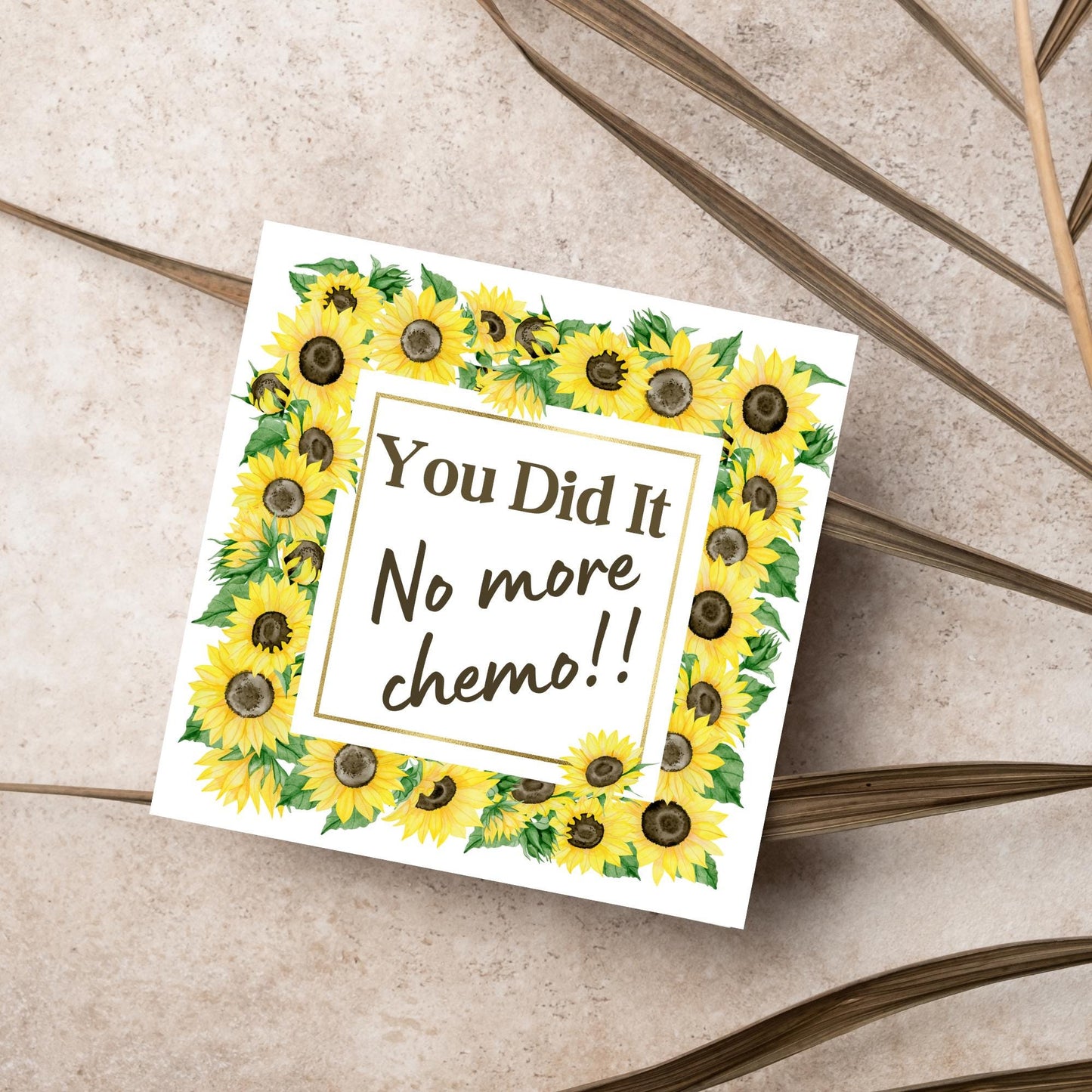 square greetings card with a w atercolour border of sunflowers framing the text - You did it no more chemo - in a subtle brown font