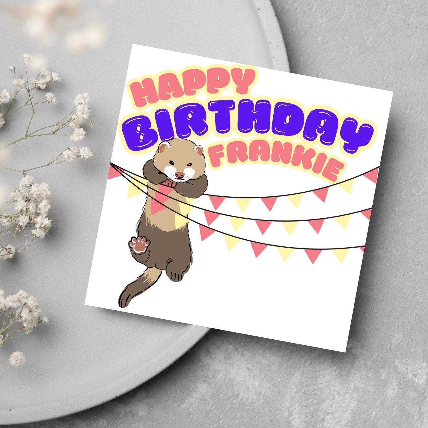square card with an image of a ferret hanging off pink and yellow bunting with bold pink and purple text above that reads happy birthday frankie in a bubble font
