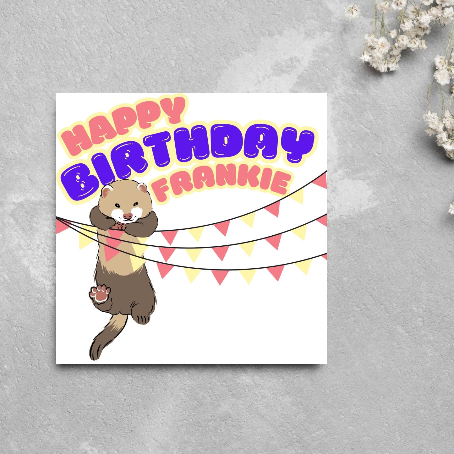 square card with an image of a ferret hanging off pink and yellow bunting with bold pink and purple text above that reads happy birthday frankie in a bubble font