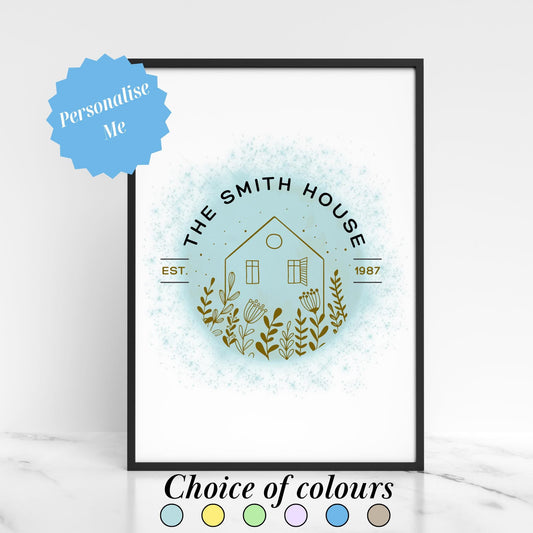 The postage shows an A4 poster home decor print which reads "The Smith House" Above the poster an illustration reads "Personalise me" superimposed above the print. The print has A line drawing of a house along with some flours in a watercolour style design. Beneath the poster a caption reads "Choice of colours" The colours available are light blue, yellow, gentle green, lilac, deep blue, and brown.