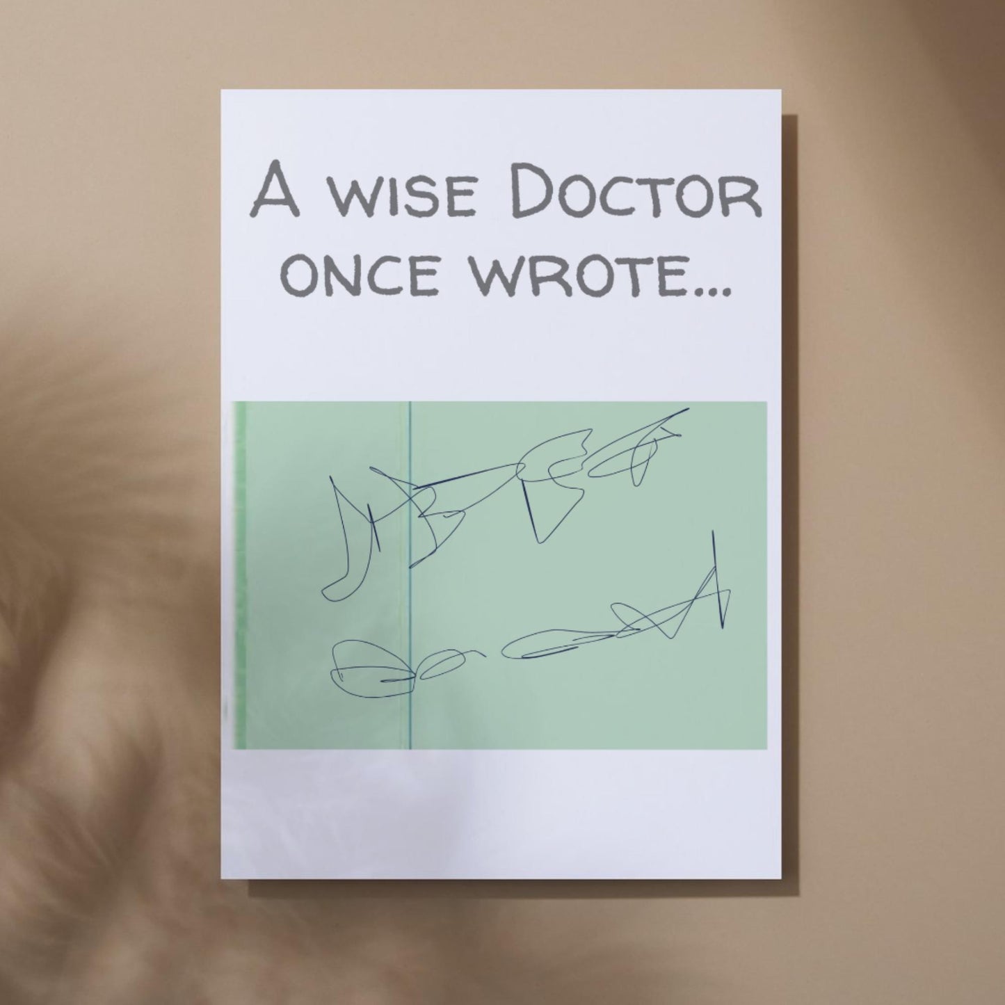 Doctor Wall Art, A4 Print, High Quality Poster, Funny Medical Print Art, New Dr Gift, Poster for GP, for Pharmacist, Medical Humour Art