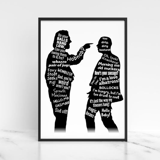 This A4 Poster print is in a simple black frame. The Print has two black silhouettes of Eddy and Richie from the hit BBC Comedy Bottom. Inside of the silhouettes has a selection of bottom quotes such as Do Your balls hang low, Can you swing them to & Fro. Hob Nob? WOMBLES, GASMAN, I'm Hungry but I am too drunk to cook. This poster print is perfect for any bottom fan.
