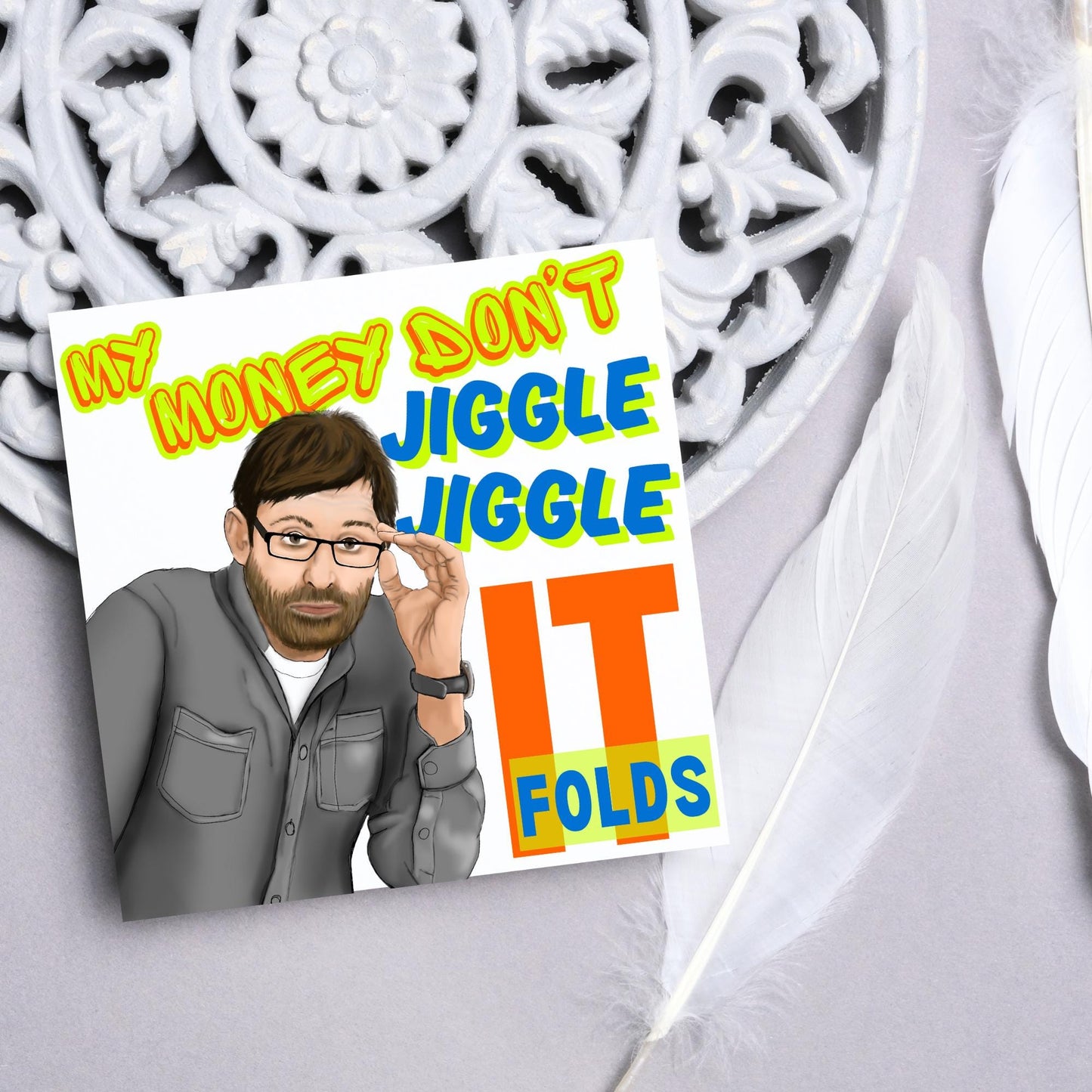 Louis Theroux Birthday Card, My Money Don't Jiggle Jiggle It Folds, Weird Weekends, Millenial Birthday Card, Thug Life, Funny Birthday Card