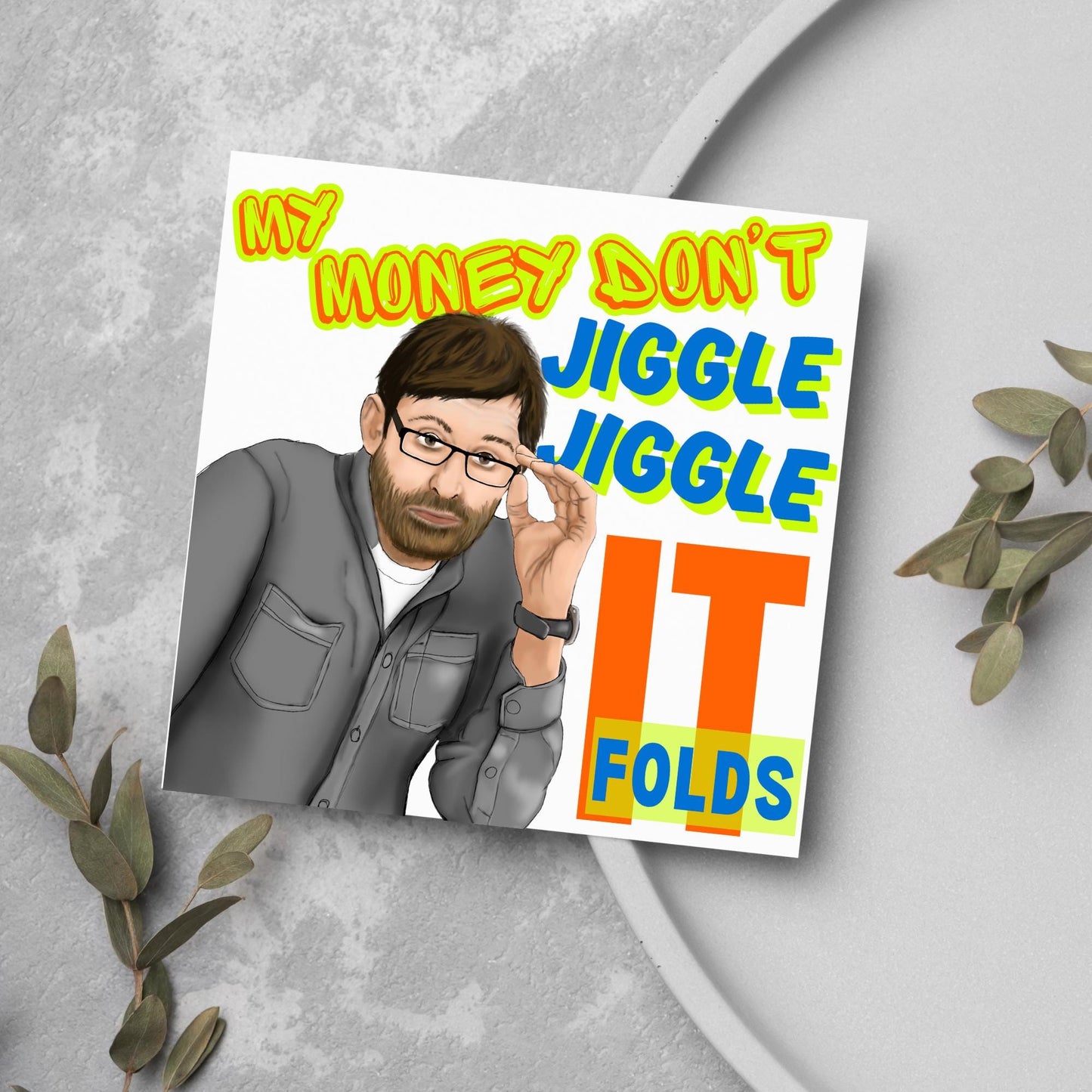 Louis Theroux Birthday Card, My Money Don't Jiggle Jiggle It Folds, Weird Weekends, Millenial Birthday Card, Thug Life, Funny Birthday Card