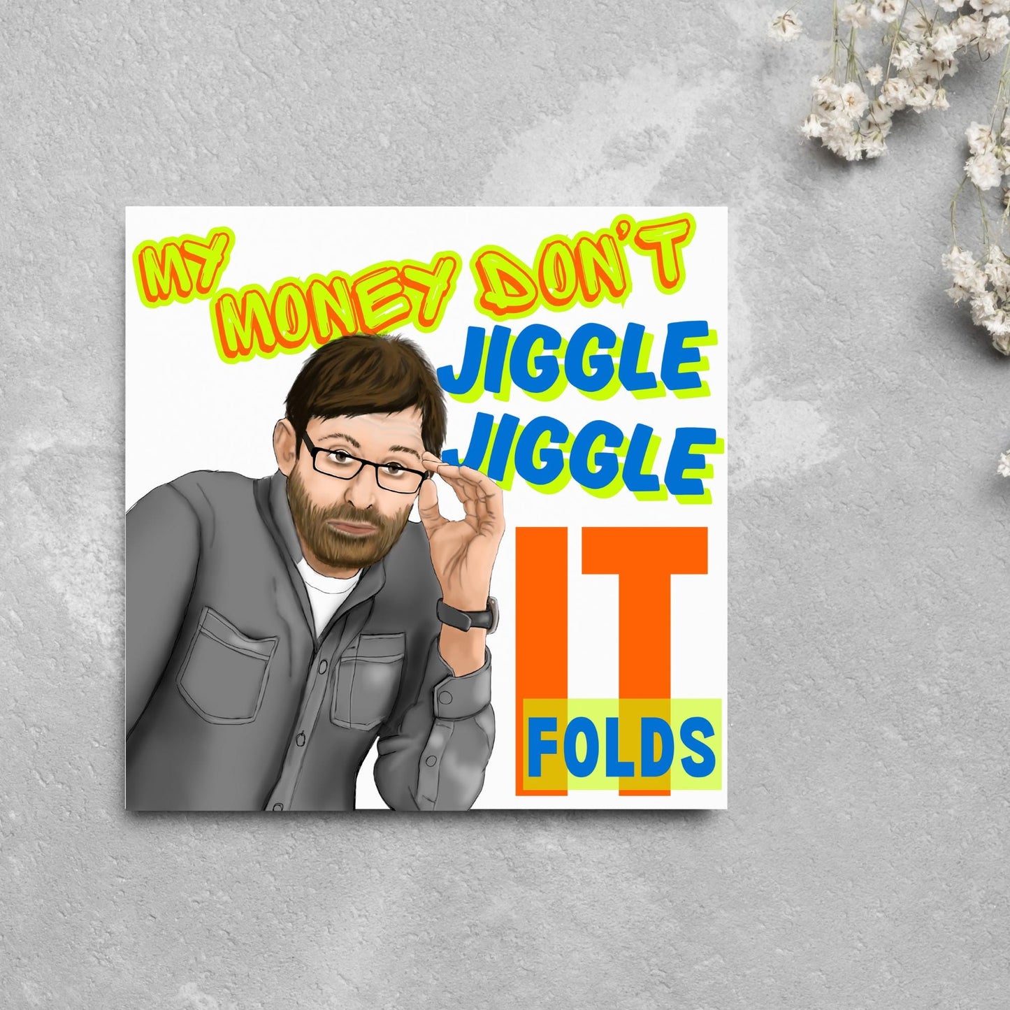 Louis Theroux Birthday Card, My Money Don't Jiggle Jiggle It Folds, Weird Weekends, Millenial Birthday Card, Thug Life, Funny Birthday Card