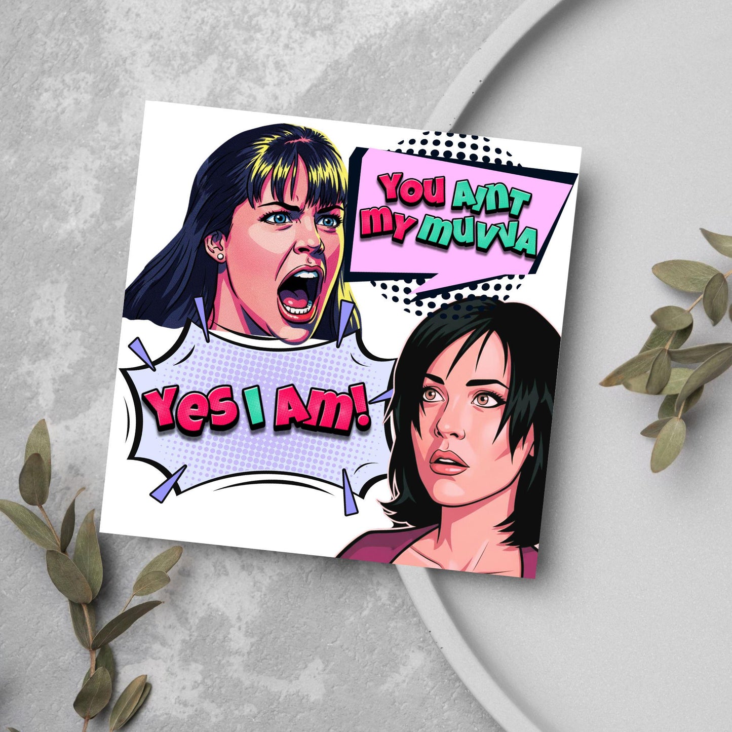 Eastenders Mothers Day Card, Kat and Stacey, You ain't my Mother, Funny Card for Mum