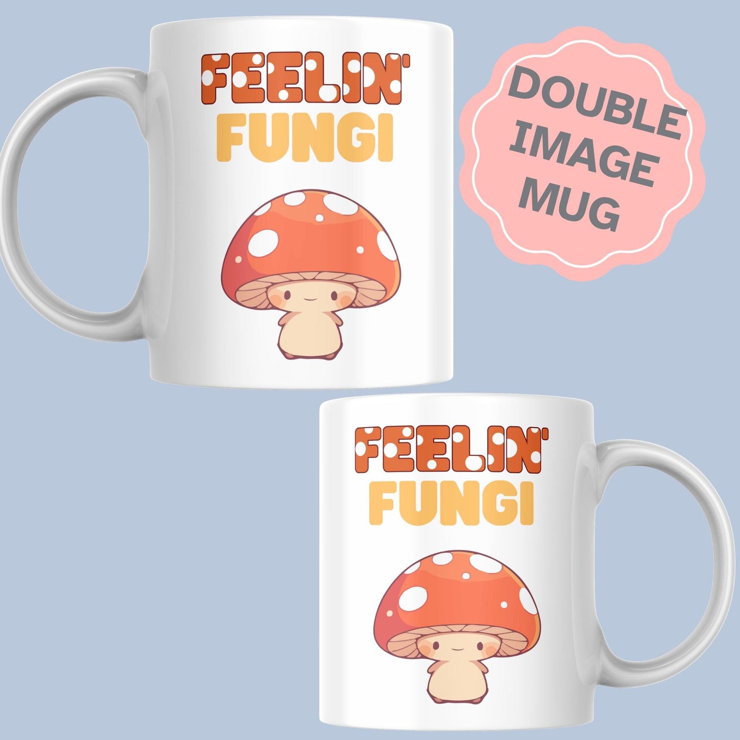 Feeling Fungi Mug, Ceramic Coffee Cup, Mushroom Mug, Funny Gift