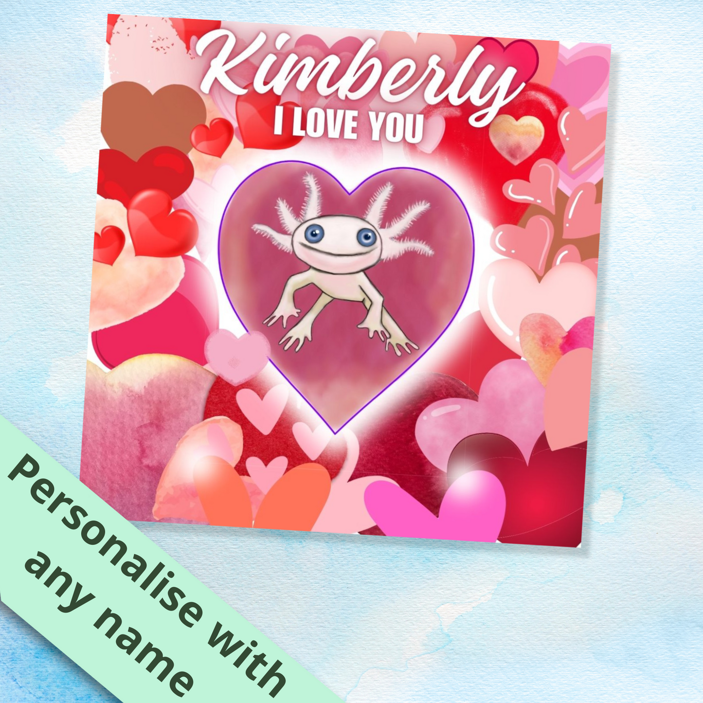 I love you with Axolotl Personalised Card