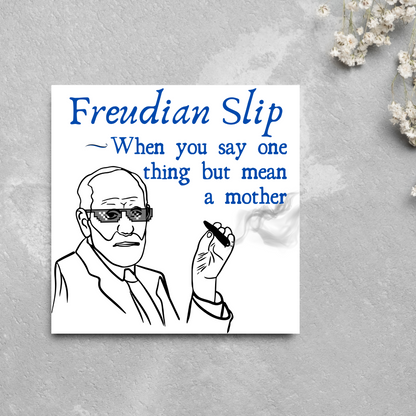 Greetings card with illustration of a Sigmund Freud living his thug life  "Freudian Slip, When you say one thing but mean a mother"