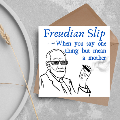 Greetings card with illustration of a Sigmund Freud living his thug life  "Freudian Slip, When you say one thing but mean a mother"