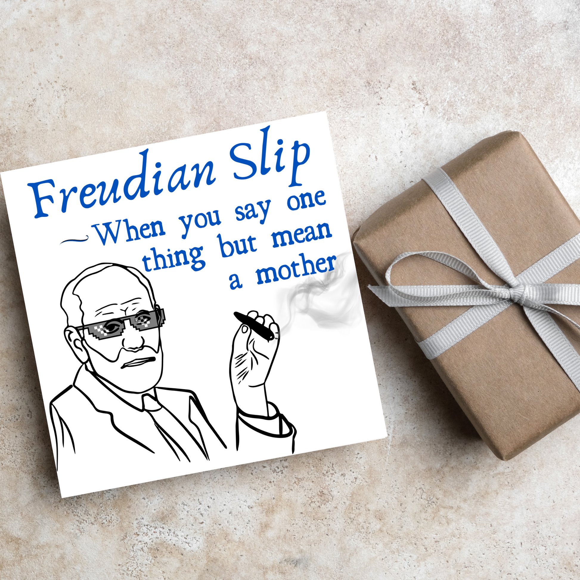Greetings card with illustration of a Sigmund Freud living his thug life  "Freudian Slip, When you say one thing but mean a mother"
