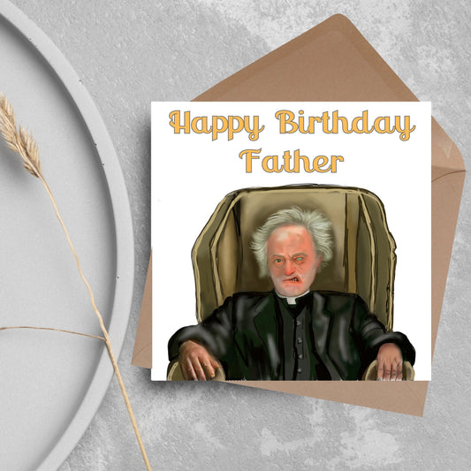 square birthday card with a hand drawn image of father jack from the tv show father ted. he is sitting in his chair looking mean with the text happy birthday father