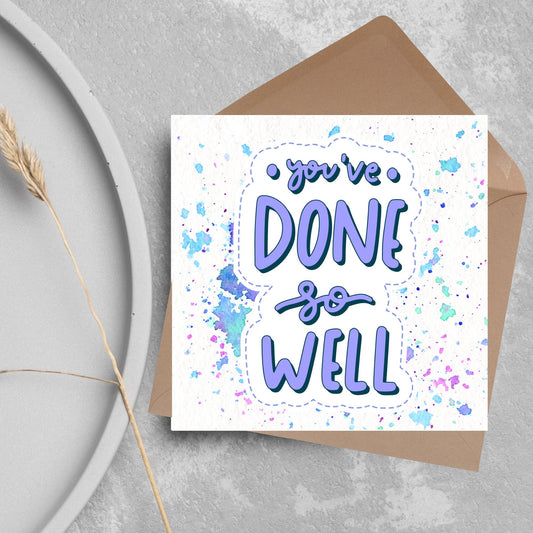 Square card with pastel colour paint splatter and white background. in the centre of the card is a sticker style image with you&#39;ve done so well in a lilac cursive font