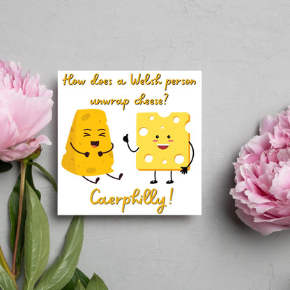 Cheese Joke Card, British Themed Card, Funny Card, Caerphilly Card, Card for All Occasions, Dad Joke Card, Caerphilly Cheese