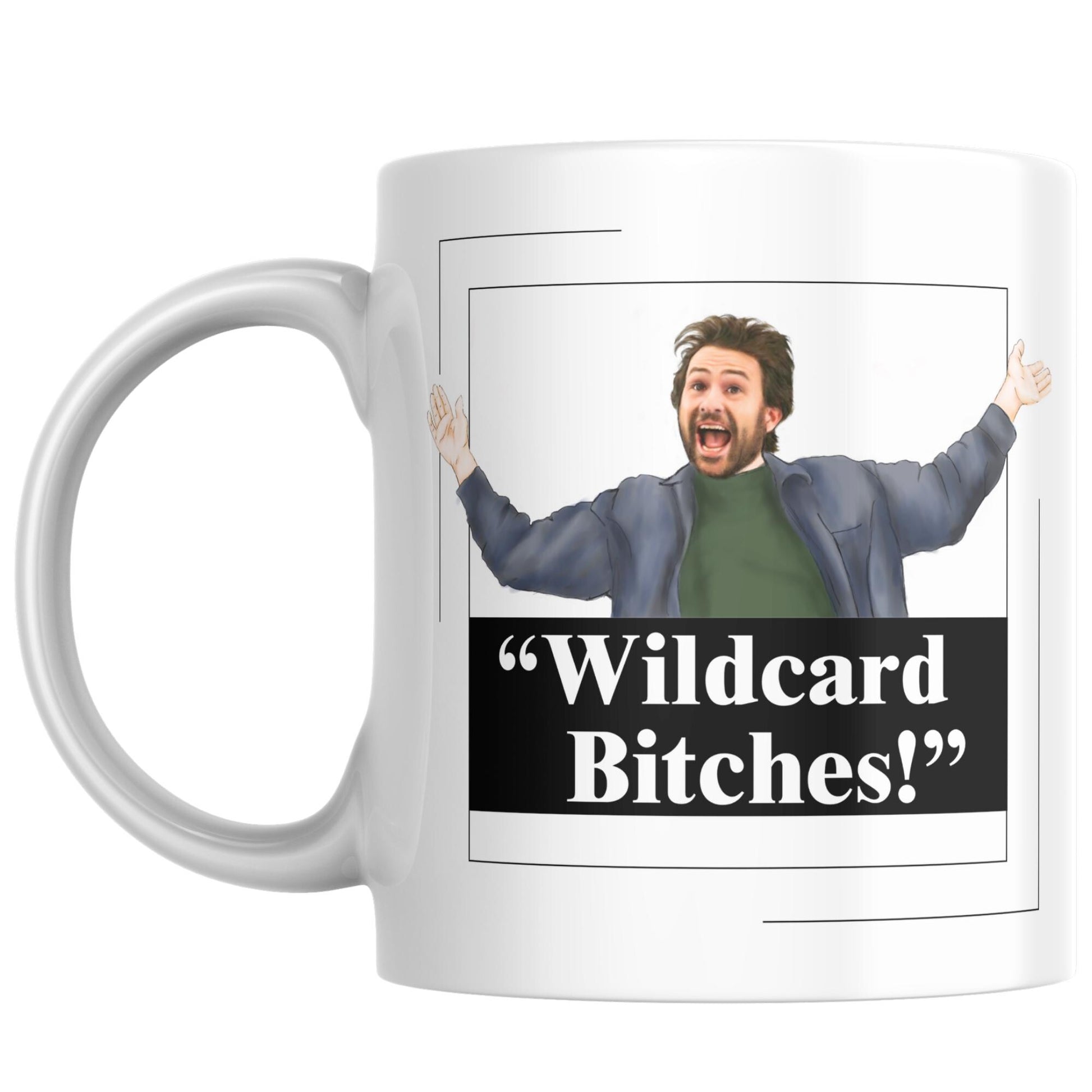 It's Always Sunny In Philadelphia Mug, Charlie Kelly Wild Card Mug, Cult TV Mug, Great Gift Mug For Always Sunny Fans, Paddys Pub,