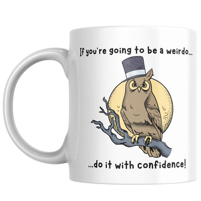 Weirdo Mug Owl Design, Great Gift Mug, Mug For Brother, Mug For Friend, Mug for Brother, Owl Lover Gift, Stay Weird, Funny Mug, Secret Santa