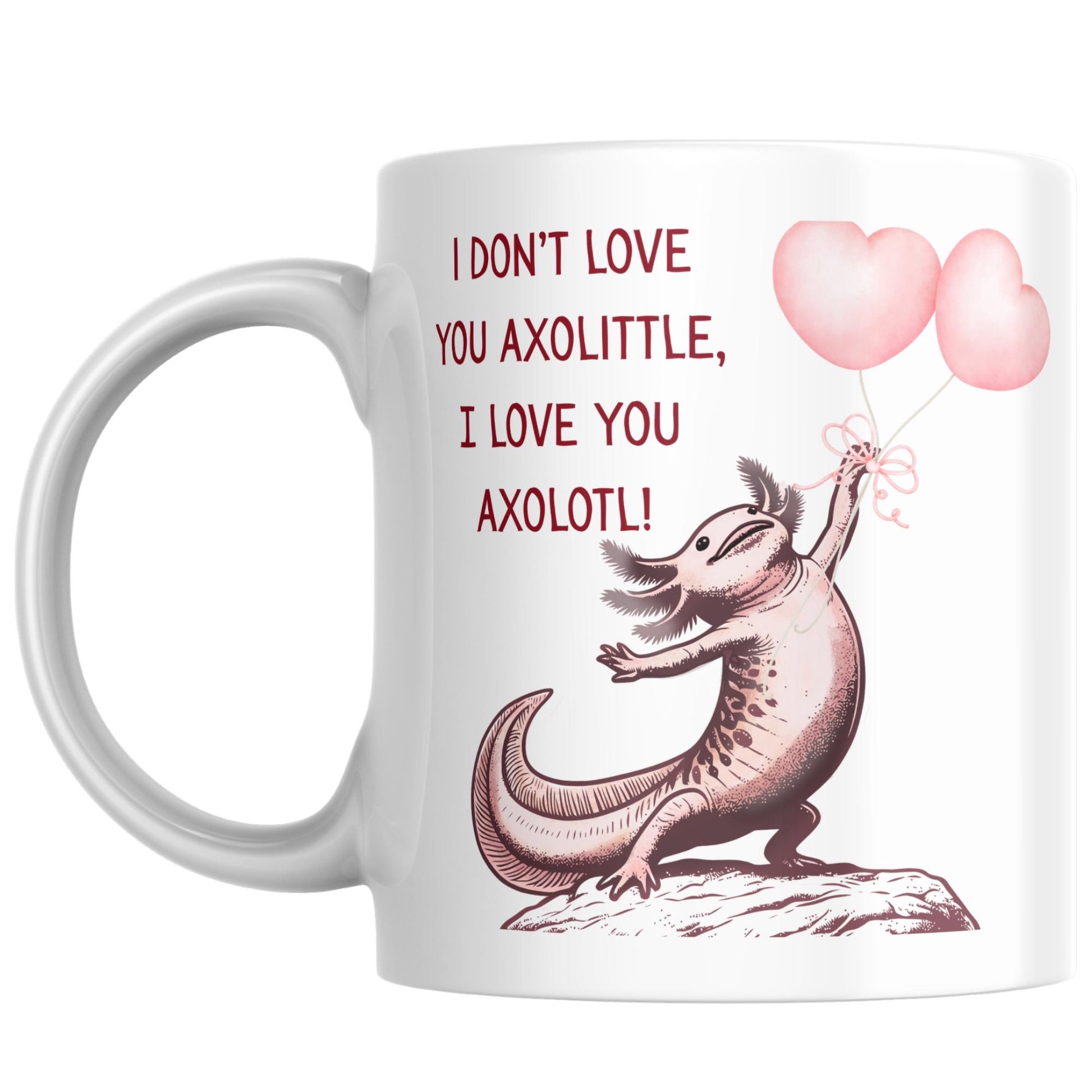 Axolotl I love you printed Mug, 11oz Printed Mug I love you, Mug for boyfriend, Mug for Husband, Girlfriend, Wife